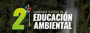 Concurso Virtual de Educación Ambiental para la protección de los recursos naturales