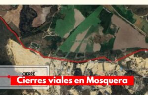 Alcaldía de Mosquera cierra importantes vías para lo que queda de noviembre
