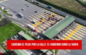 Peaje de la Calle 13 subió de precio en 2026: este es el nuevo valor